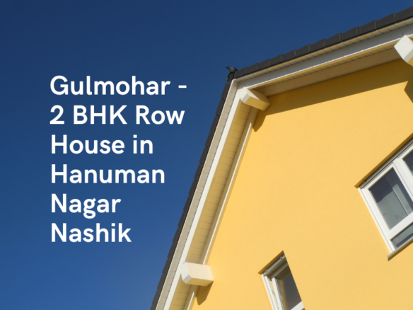 Gulmohar - 2 BHK Row House in Hanuman Nagar Nashik